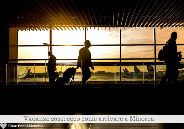 Vacanze 2020: come arrivare a Minorca?